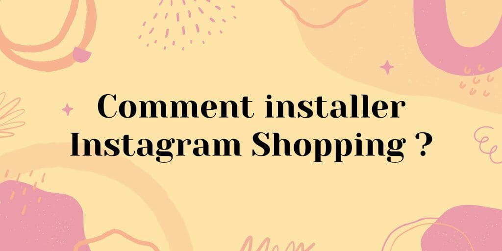 Comment_installer_Instagram_Shopping_mlzd