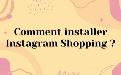 Comment installer Instagram Shopping ?